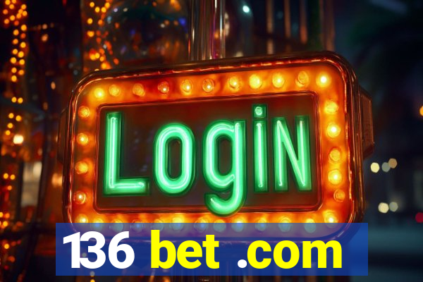 136 bet .com